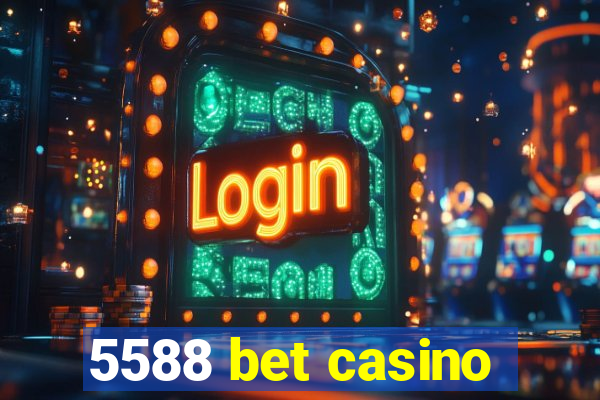 5588 bet casino